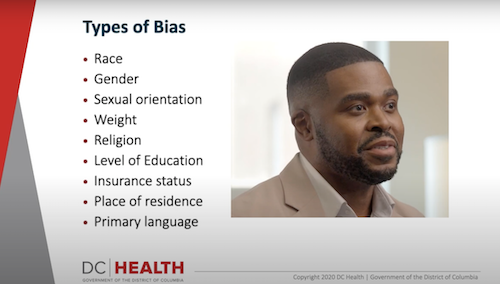 King in the introductory video on a slide discussing types of bias: race, gender, sexual orientation, weight, religion, level of education, insurance status, place of residence, and primary language with a DC Health logo